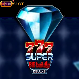 777 super big build up deluxe
