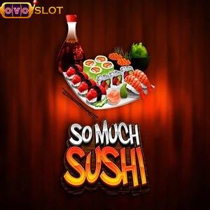So much sushi