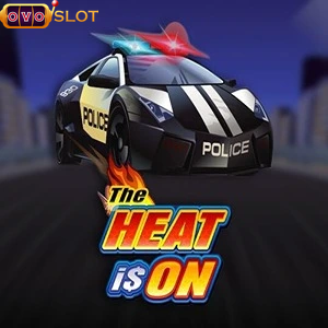 the heat is on