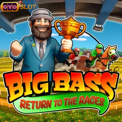 Big Bass Returntothe Races